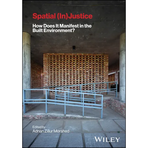 Spatial (In) Justice: How Does It Manifest in the Built Environment?