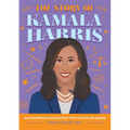 The Story of Kamala Harris: An Inspiring Biography for Young Readers