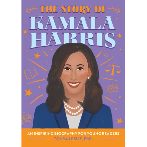 The Story of Kamala Harris: An Inspiring Biography for Young Readers
