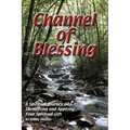 Channel of Blessing: A Spiritual Journey into Identifying and Understanding Your Spiritual Gift