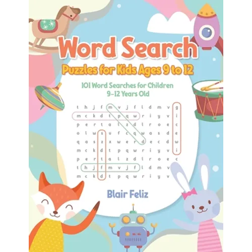 Word Search Puzzles for Kids Ages 9 to 12: 101 Word Searches for Children 9-12 Years Old
