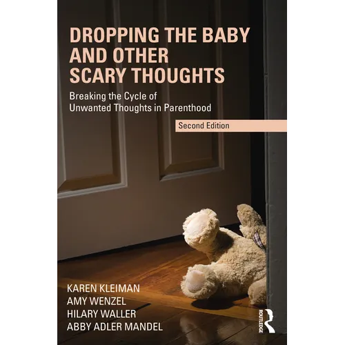 Dropping the Baby and Other Scary Thoughts: Breaking the Cycle of Unwanted Thoughts in Parenthood