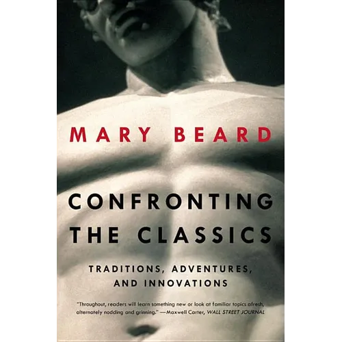 Confronting the Classics: Traditions, Adventures, and Innovations