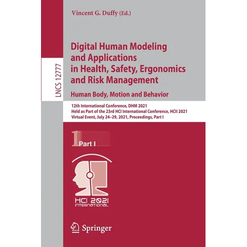 Digital Human Modeling and Applications in Health, Safety, Ergonomics and Risk Management. Human Body, Motion and Behavior: 12th International Confere