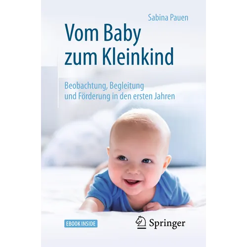 Vom Baby Zum Kleinkind: Beobachtung, Begleitung Und Förderung in Den Ersten Jahren