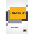 Christ Legends: Translated From The Swedish By Velma Swanston Howard