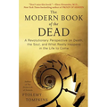 Modern Book of the Dead: A Revolutionary Perspective on Death, the Soul, and What Really Happens in the Life to Come