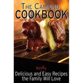 The Camping Cookbook: Delicious and Mostly Easy Recipes the Family Will Love