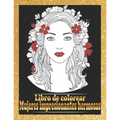 Mujeres impresionantes hermosas Libro de colorear: Retratos de mujeres bonitas Libro para colorear Hermosas caras de chicas, modelos, libros para colo