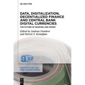 Data, Digitalization, Decentialized Finance and Central Bank Digital Currencies: The Future of Banking and Money