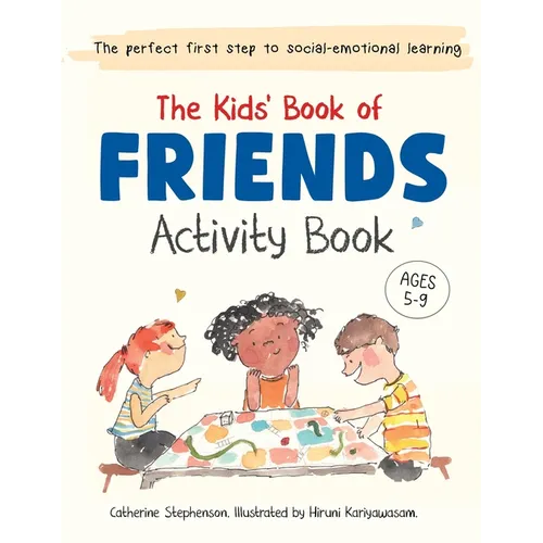 The Kids' Book of Friends Activity Book: Build Kindness, Confidence & Social-Emotional Skills (The Kids' Books of Social Emotional Learning)