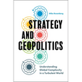 Strategy and Geopolitics: Understanding Global Complexity in a Turbulent World