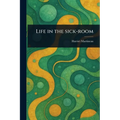 Life in the Sick-room