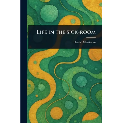 Life in the Sick-room