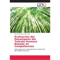 Evaluación del Desempeño del Talento Humano Basado en Competencias