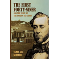 The First Forty-Niner and the Story of the Golden Tea-Caddy
