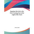 Egyptian Revival or the Ever-Coming Son in the Light of the Tarot