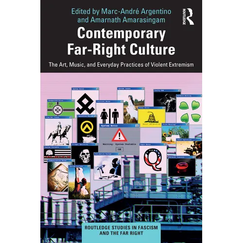 Contemporary Far-Right Culture: The Art, Music, and Everyday Practices of Violent Extremism