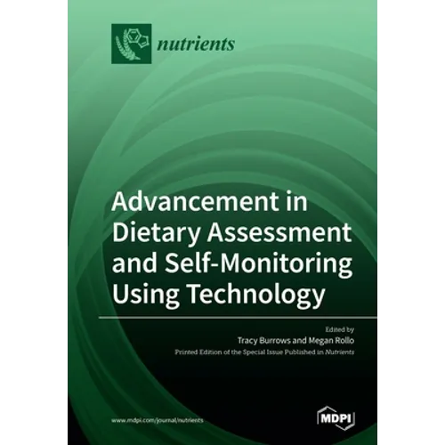 Advancement in Dietary Assessment and Self-Monitoring Using Technology