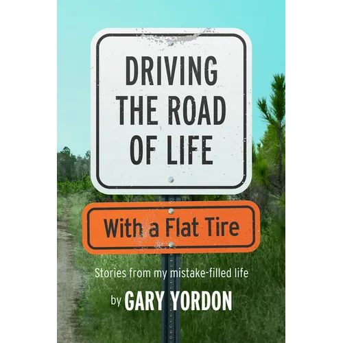 Driving the Road of Life with a Flat Tire