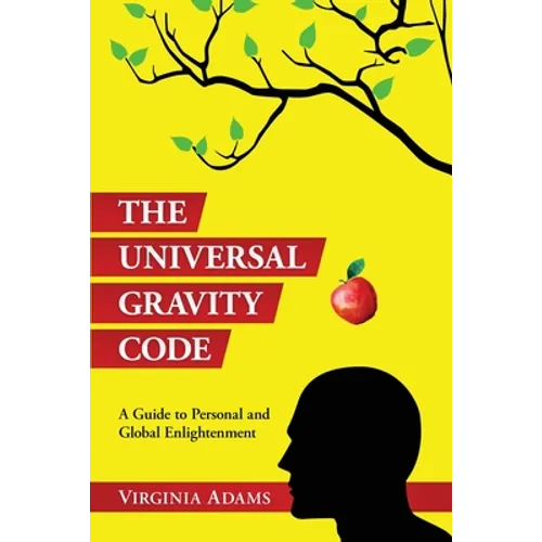 The Universal Gravity Code: A Guide to Personal and Global Enlightenment