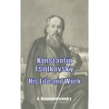 Konstantin Tsiolkovsky His Life and Work