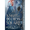 A Knight on Duchess Square: A Regency Historical Romance