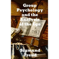 Group Psychology and The Analysis of The Ego