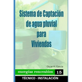 Sistema de Captación de agua pluvial para viviendas: sistema de captación de agua pluvial para viviendas