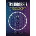 TruthBubble: Navigating Realms of Reality and Our Societal Shift from Fear to Love