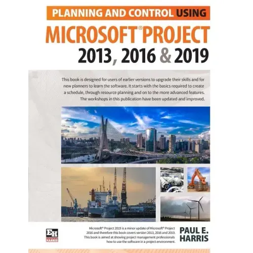 Planning and Control Using Microsoft Project 2013, 2016 & 2019