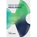 Reinventing Resilience: How Organizations Move Beyond Setbacks to Grow Through Challenges