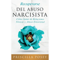 Recuperarse Del Abuso Narcisista: Cómo Sanar de Relaciones Tóxicas y Abuso Emocional (En Español/Spanish Version) (Spanish Edition)