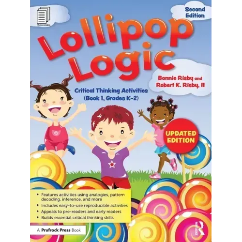 Lollipop Logic: Critical Thinking Activities (Book 1, Grades K-2)