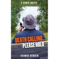 Death Calling... Please Hold: A Comic Novel