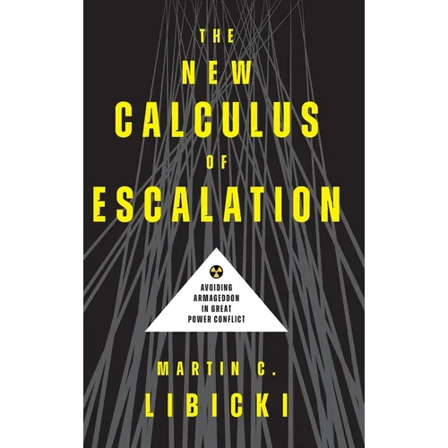 The New Calculus of Escalation: Avoiding Armageddon in Great Power Conflict