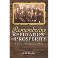 Remembering Reputation and Prosperity: A Story of the American West