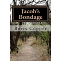 Jacob's Bondage: Books1 & 2 of Jacob's Struggle