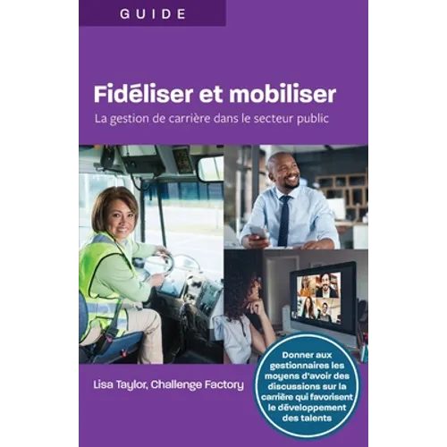 Fidiliser et mobiliser: La gestion de carrière dans le secteur public