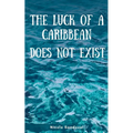 The luck of a Caribbean does not exist