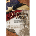 Threads West: An American Saga (Threads West, an American Saga Book 1)