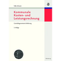 Kommunale Kosten- Und Leistungsrechnung: Controllingorientierte Einführung Mit Bezügen Zum Nkf Bzw. Nkr