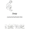 Jump: A poetry book by Brandon Cohen
