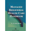 Managed Behavioral Health Care Handbook: .