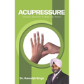 Acupressure (Holistic Approach To Make Life Better)