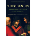 Theogenius: A Renaissance Dialogue on the Good Life