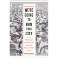 We're Going to Run This City: Winnipeg's Political Left After the General Strike