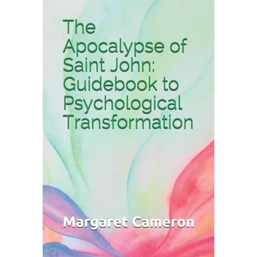 The Apocalypse of Saint John: Guidebook to Psychological Transformation