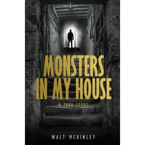 Monsters In My House, A True Story