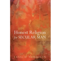Honest Religion for Secular Man
